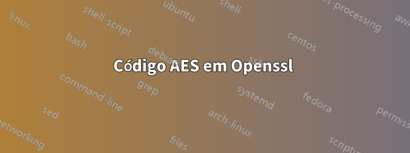 Código AES em Openssl