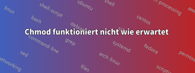 Chmod funktioniert nicht wie erwartet