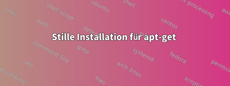 Stille Installation für apt-get