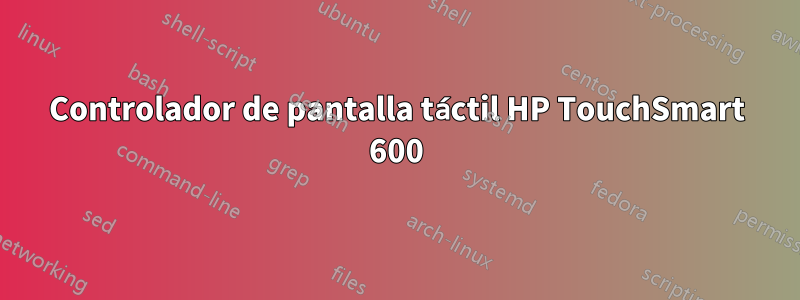 Controlador de pantalla táctil HP TouchSmart 600