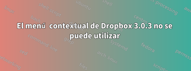 El menú contextual de Dropbox 3.0.3 no se puede utilizar