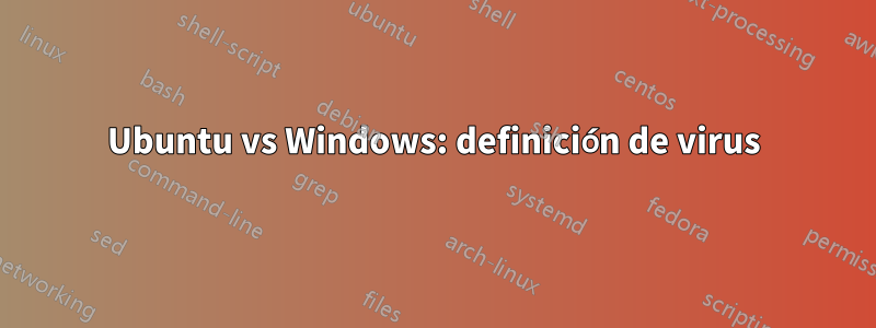 Ubuntu vs Windows: definición de virus