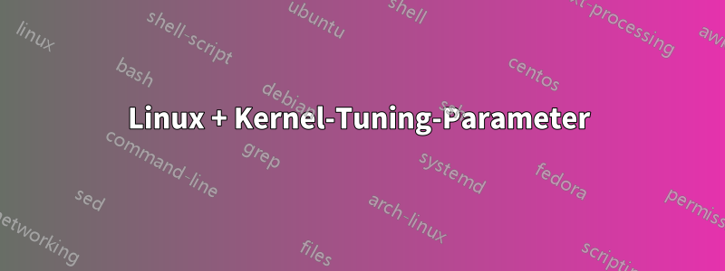 Linux + Kernel-Tuning-Parameter