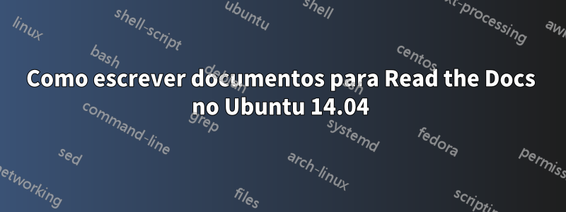 Como escrever documentos para Read the Docs no Ubuntu 14.04