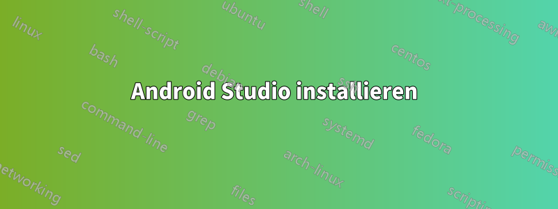 Android Studio installieren 
