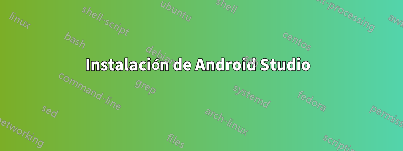 Instalación de Android Studio 