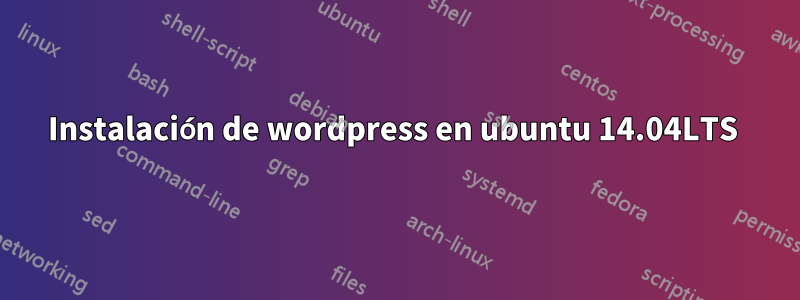 Instalación de wordpress en ubuntu 14.04LTS 