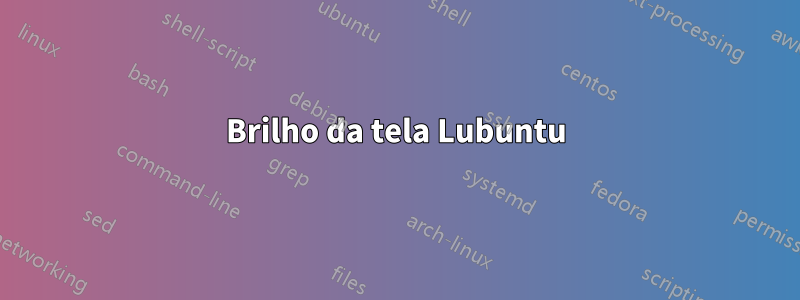 Brilho da tela Lubuntu