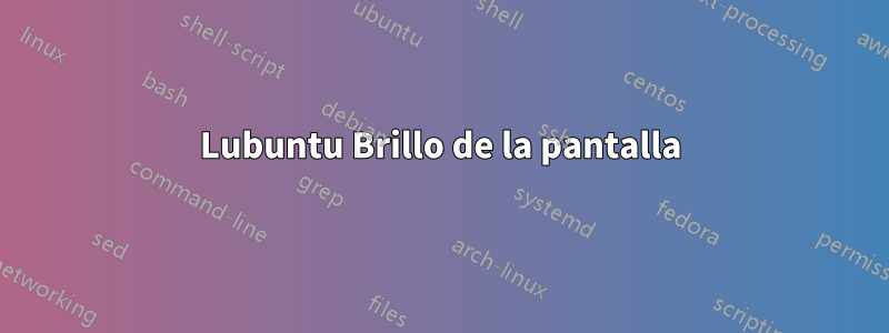 Lubuntu Brillo de la pantalla