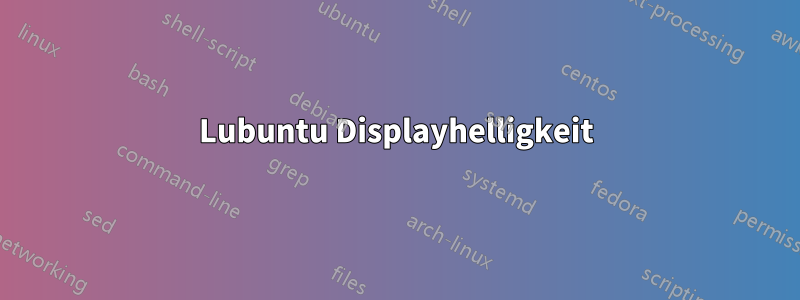 Lubuntu Displayhelligkeit
