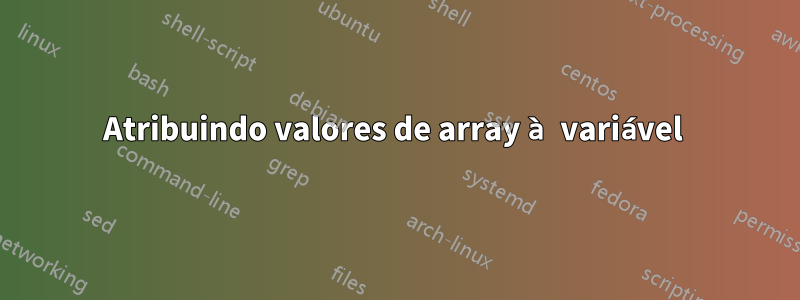 Atribuindo valores de array à variável 