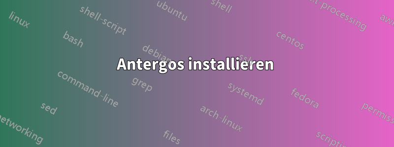 Antergos installieren