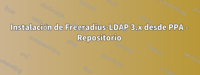 Instalación de Freeradius-LDAP 3.x desde PPA - Repositorio