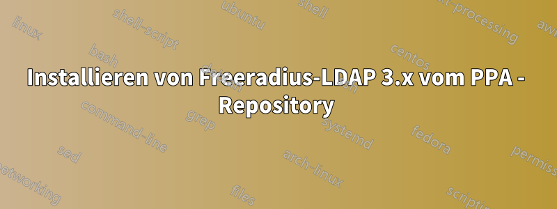 Installieren von Freeradius-LDAP 3.x vom PPA - Repository