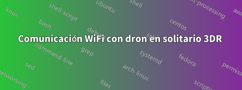 Comunicación WiFi con dron en solitario 3DR