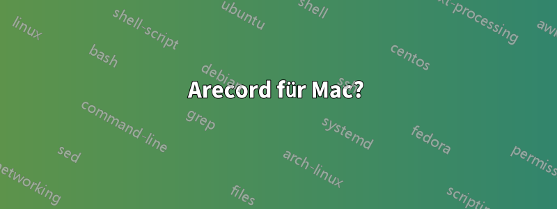 Arecord für Mac?