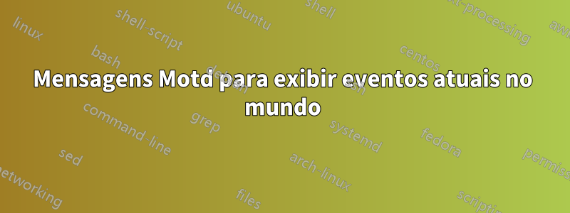 Mensagens Motd para exibir eventos atuais no mundo