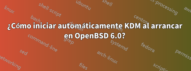 ¿Cómo iniciar automáticamente KDM al arrancar en OpenBSD 6.0?