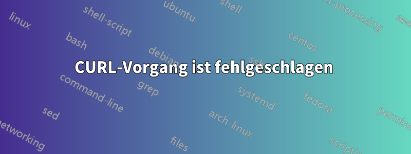 CURL-Vorgang ist fehlgeschlagen