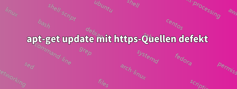 apt-get update mit https-Quellen defekt