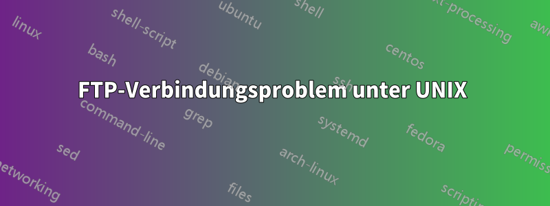 FTP-Verbindungsproblem unter UNIX