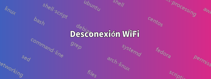 Desconexión WiFi