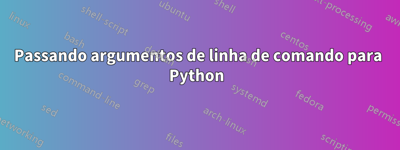 Passando argumentos de linha de comando para Python 