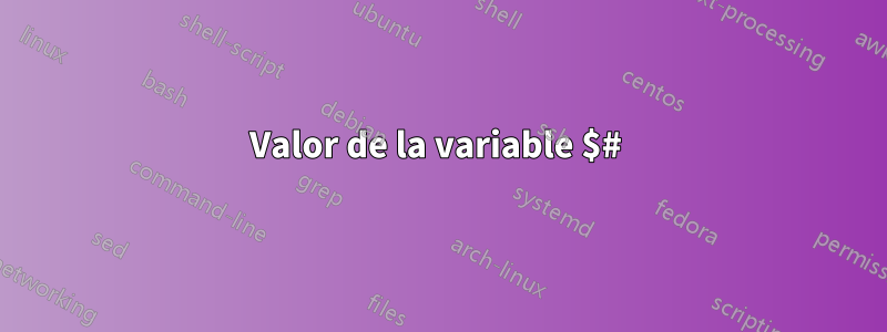 Valor de la variable $# 