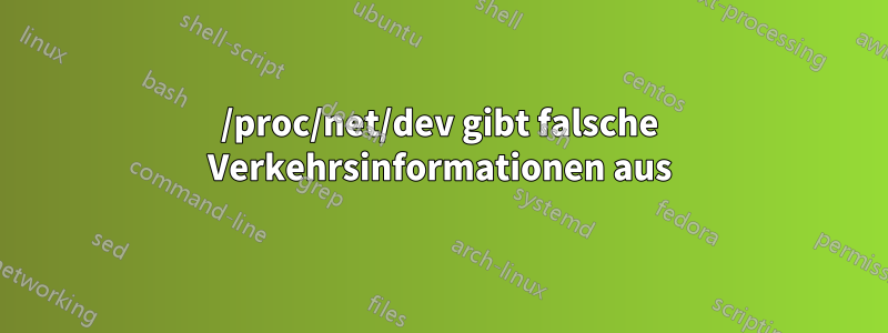 /proc/net/dev gibt falsche Verkehrsinformationen aus