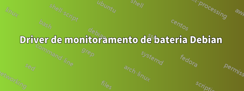 Driver de monitoramento de bateria Debian