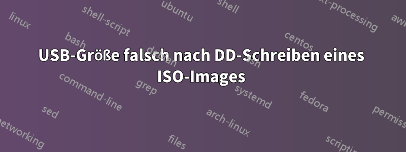 USB-Größe falsch nach DD-Schreiben eines ISO-Images