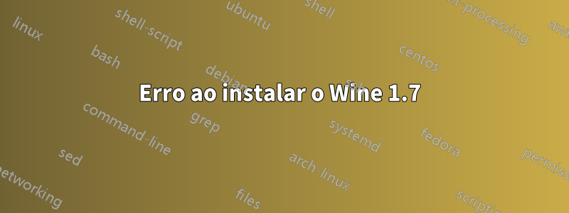 Erro ao instalar o Wine 1.7 