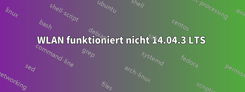 WLAN funktioniert nicht 14.04.3 LTS
