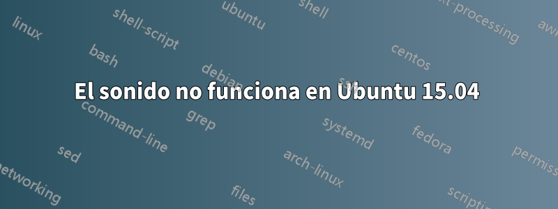 El sonido no funciona en Ubuntu 15.04