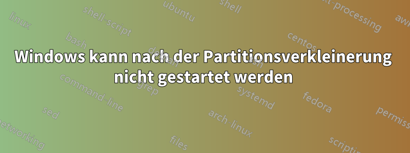 Windows kann nach der Partitionsverkleinerung nicht gestartet werden