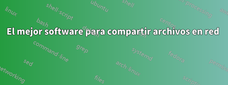 El mejor software para compartir archivos en red