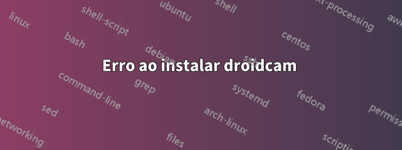 Erro ao instalar droidcam