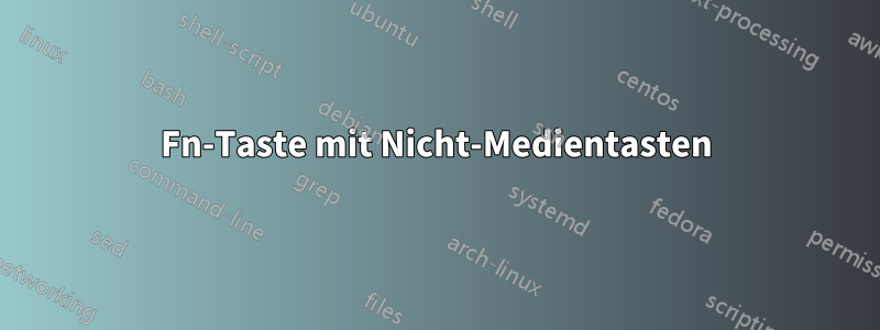 Fn-Taste mit Nicht-Medientasten