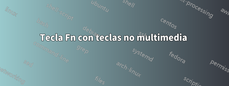 Tecla Fn con teclas no multimedia