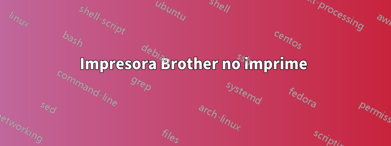 Impresora Brother no imprime