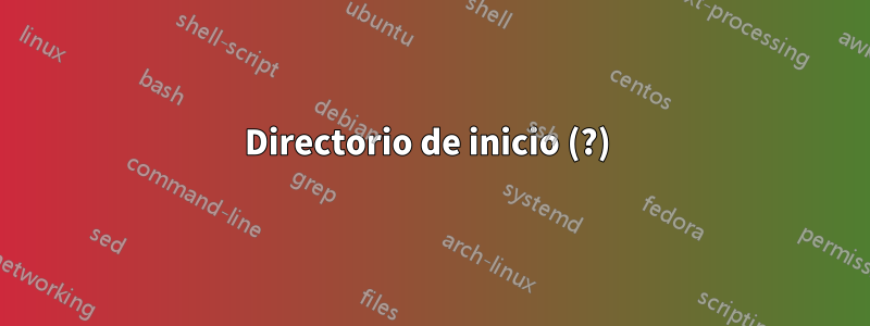 Directorio de inicio (?) 