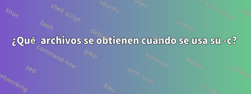 ¿Qué archivos se obtienen cuando se usa su -c?
