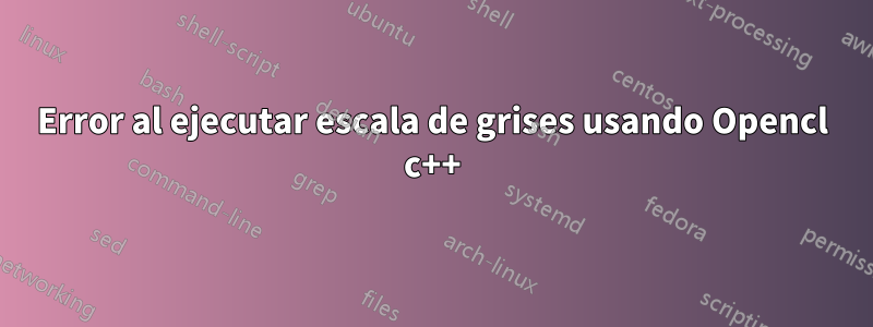 Error al ejecutar escala de grises usando Opencl c++