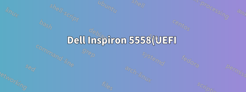 Dell Inspiron 5558(UEFI)에 Ubuntu 14.04 LTS를 설치한 후 부팅할 수 없습니다.