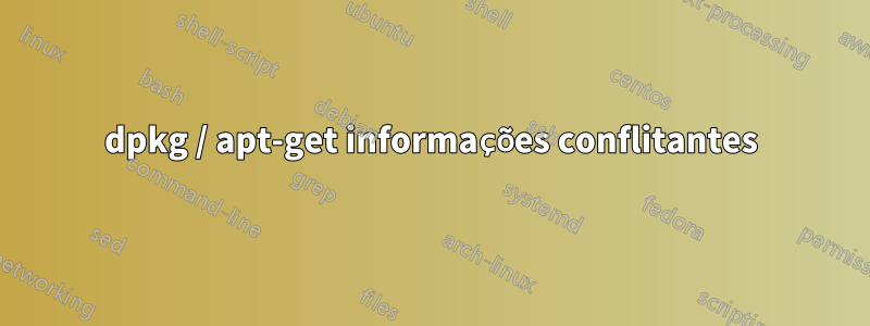 dpkg / apt-get informações conflitantes