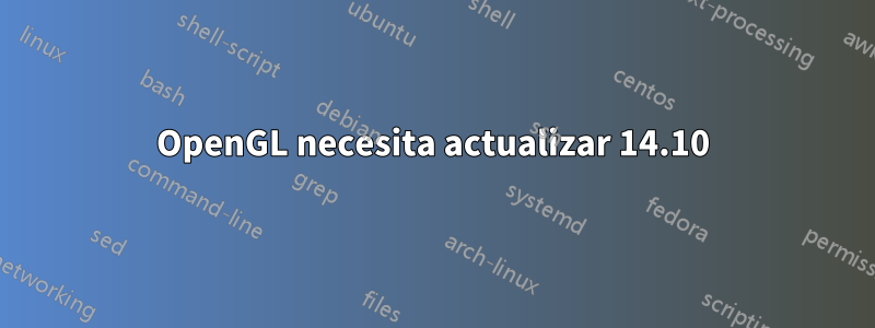 OpenGL necesita actualizar 14.10