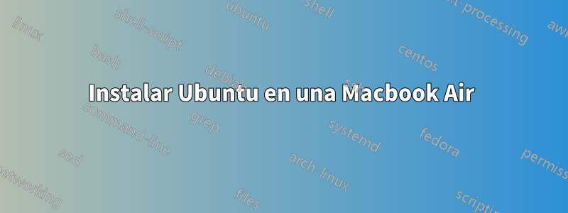 Instalar Ubuntu en una Macbook Air