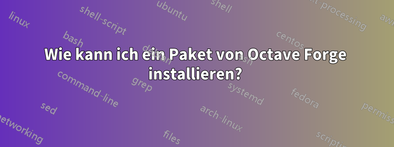 Wie kann ich ein Paket von Octave Forge installieren?