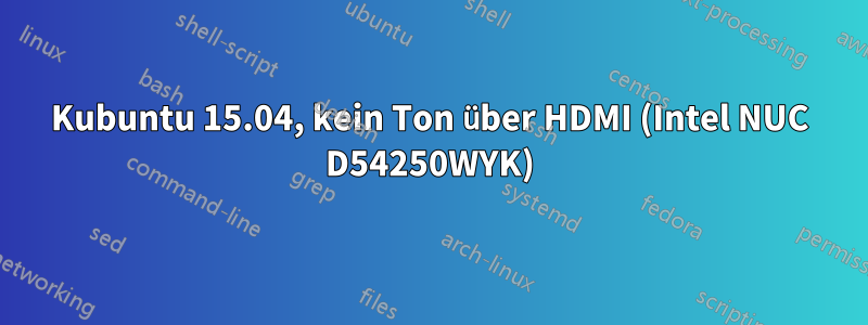 Kubuntu 15.04, kein Ton über HDMI (Intel NUC D54250WYK)