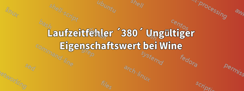 Laufzeitfehler ´380´ Ungültiger Eigenschaftswert bei Wine